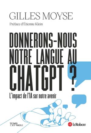 Donnerons-nous notre langue au chat GPT ? L'impact de l'IA sur notre avenir