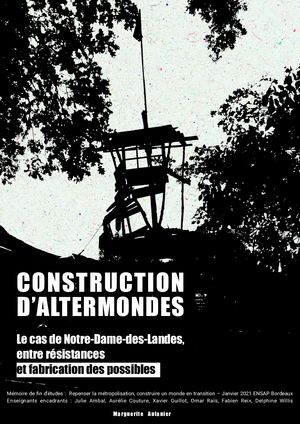 Construction d’altermondes. Le cas de Notre-Dame-des-Landes, entre résistances et fabrication des possibles