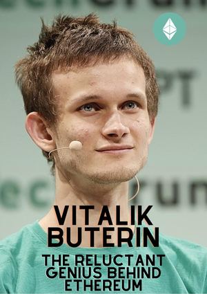 The Reluctant Genius - How Vitalik Buterin Built Ethereum and Created Web3