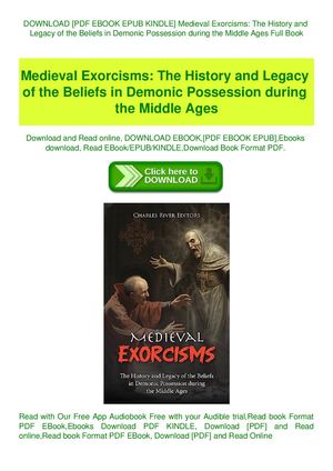 Medieval Exorcisms The History And Legacy Of The Beliefs In Demonic Possession During The Middle Ages