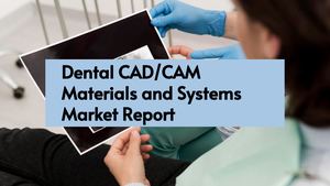 Dental Cad Cam Materials And Systems Market Report