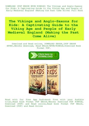 The Vikings And Anglo Saxons For Kids A Captivating Guide To The Viking Age And People Of Early Medieval England (Making The Past Come Alive)