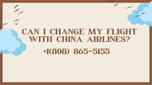 Can I Change My Flight With China Airlines