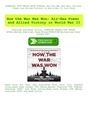 How The War Was Won Air Sea Power And Allied Victory In World War Ii