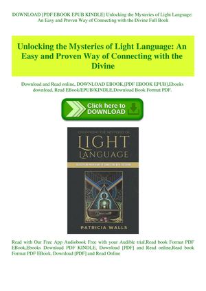 Unlocking The Mysteries Of Light Language An Easy And Proven Way Of Connecting With The Divine