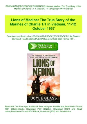 Lions Of Medina The True Story Of The Marines Of Charlie 11 In Vietnam 11 12 October 1967