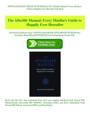 The Afterlife Manual Every Muslim's Guide To Happily Ever Hereafter