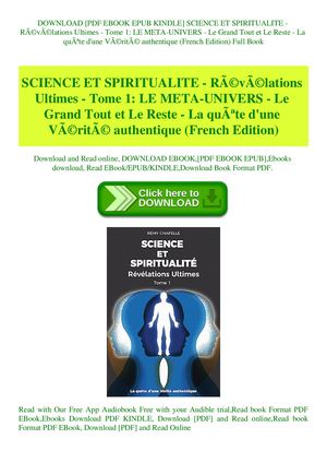 Science Et Spiritualite Rãƒâ©vãƒâ©lations Ultimes Tome 1 Le Meta Univers Le Grand Tout Et Le Reste La Quãƒâªte D'une Vãƒâ©ritãƒâ© Authentique (French Edition)