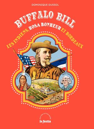 Buffalo Bill - Les indiens, Rosa Bonheur et Bonheur