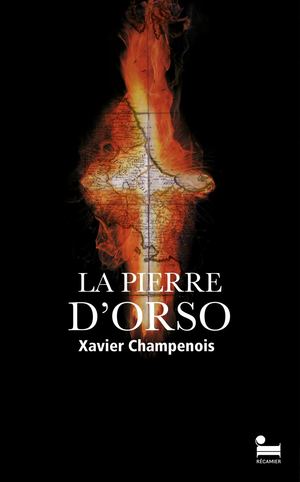 La Pierre d'Orso - Xavier Champenois