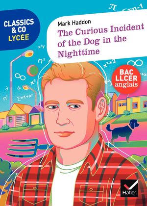 Classics & Co Anglais LLCE 1re The Curious Incident Of the Dog In the Night-Time Éd 2023 Livre élève