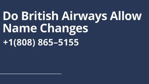 Do British Airways Allow Name Changes