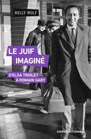 Le Juif imaginé. D'Elsa Triolet à Romain Gary