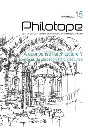 Le Philotope 15 : "À quoi pense l'architecture ?"