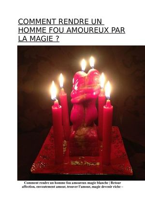 Comment Rendre Un Homme Fou Amoureux Par La Magie