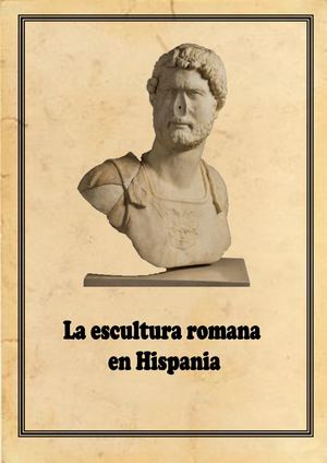 ESCULTURA ROMANA EN HISPANIA