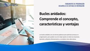 S43 - Comprende el concepto, características ventajas de los bucles anidados