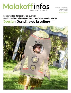 Grandir avec la culture - Malakoff infos n°354- septembre 2023