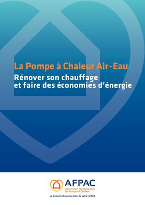 Dossier Afpac - La PAC Air/Eau : rénover son chauffage et faire des économies d'énergie