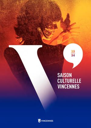 SAISON CULTURELLE 2023/2024 DE VINCENNES