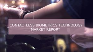 Contactless Biometrics Technology Market Report
