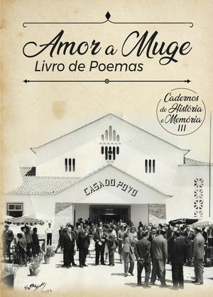 Cadernos de História e Memória III - "Amor a Muge - Livro de Poemas"