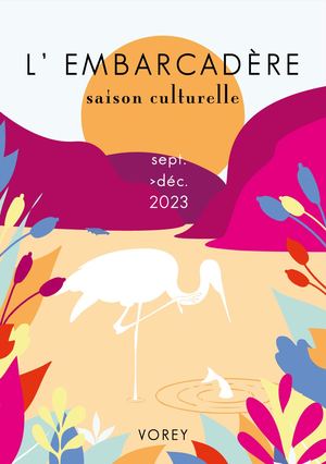 Saison Culturelle sept à déc 2023- L'Embarcadère de Vorey