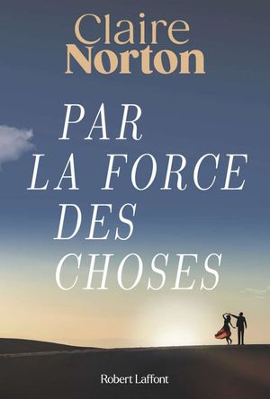 Extrait Par la force des choses - Claire Norton