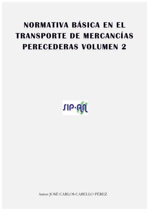 58-23 NORMATIVA BÁSICA EN EL TRANSPORTE DE MERCANCÍAS PERECEDERAS VOLUMEN 2