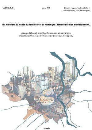 Les mutations du monde du travail à l’ère du numérique : dématérialisation et relocalisation. Appropriation et évolution des espaces de coworking dans les communes péri-urbaines de Bordeaux Métropole
