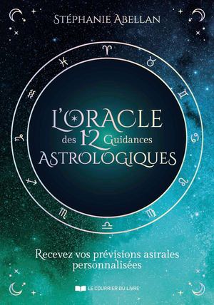 L'Oracle des 12 guidances astrologiques, Stéphanie ABELLAN (EXTRAIT)