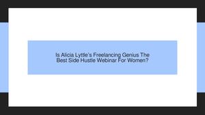 Is Alicia Lyttle’s Freelancing Genius The Best Side Hustle Webinar For Women? Read This Review