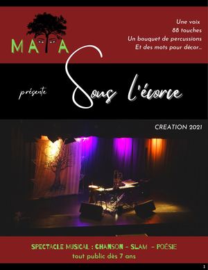 Dossier Artistique Maïa : spectacle musical "Sous L'ecorce"