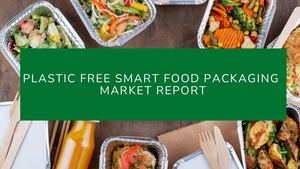 Plastic Free Smart Food Packaging Market Report
