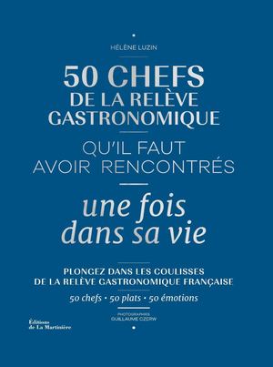 Extrait_50 chefs de la relève gastronomique qu'il faut avoir rencontrés une fois dans sa vie