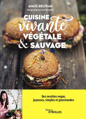 Cuisine, vivante, végétale et sauvage - extrait