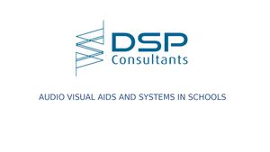 AUDIO VISUAL AIDS AND SYSTEMS IN SCHOOLS