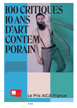 100 critiques, 10 ans d'art contemporain. Le Prix Aica France (extrait)