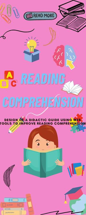 DESIGN OF A DIDACTIC GUIDE USING WEB TOOLS TO IMPROVE READING COMPREHENSION