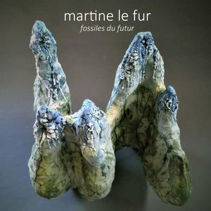 Martine Le Fur Fossiles du futur
