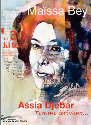 Premières Pages de "Assia Djebar Femme écrivant" de Maïssa Bey
