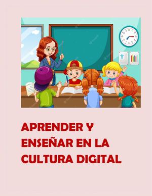 Aprender Y Enseñar En La Cultura Digital