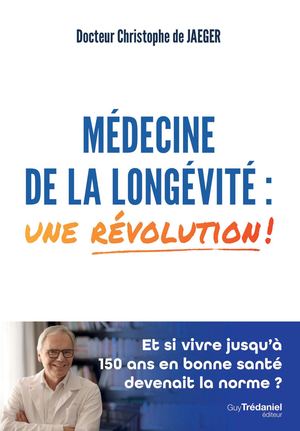 Médecine de la longévité : une révolution !, Christophe DE JAEGER (EXTRAIT)