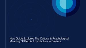 New Guide Explores The Cultural & Psychological Meaning Of Red Ant Symbolism In Dreams