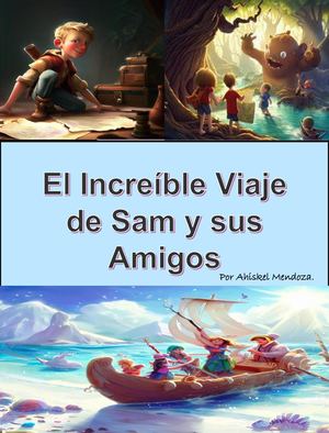 El Increíble Viaje De Sam Y Sus Amigos