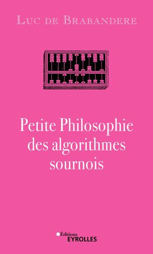 Petite philosophie des algorithmes sournois - extrait
