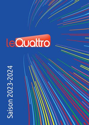Le Quattro - Brochure Saison 2023 / 2024