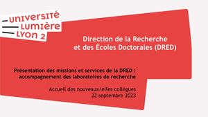 Présentation de la Direction de la recherche et des écoles doctorales (DRED - rentrée 2023)