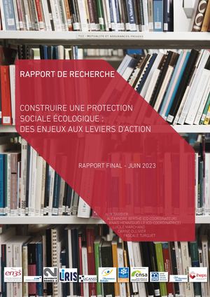 Rapport de recherche : Construire une protection sociale écologique : des enjeux aux leviers d’action