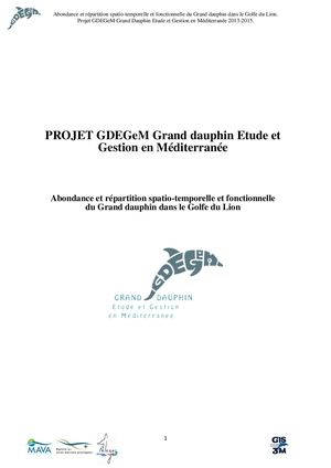 Projet GDEGeM Grand dauphin Etude et Gestion en Méditerranée. Abondance et répartition spatio-temporelle et fonctionnelle du Grand dauphin dans le Golfe du Lion